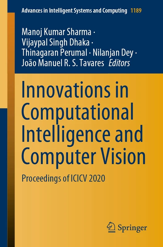 Innovations in Computational Intelligence and Computer Vision: Proceedings of ICICV 2020: 1189 (Advances in Intelligent Systems and Computing, 1189)
