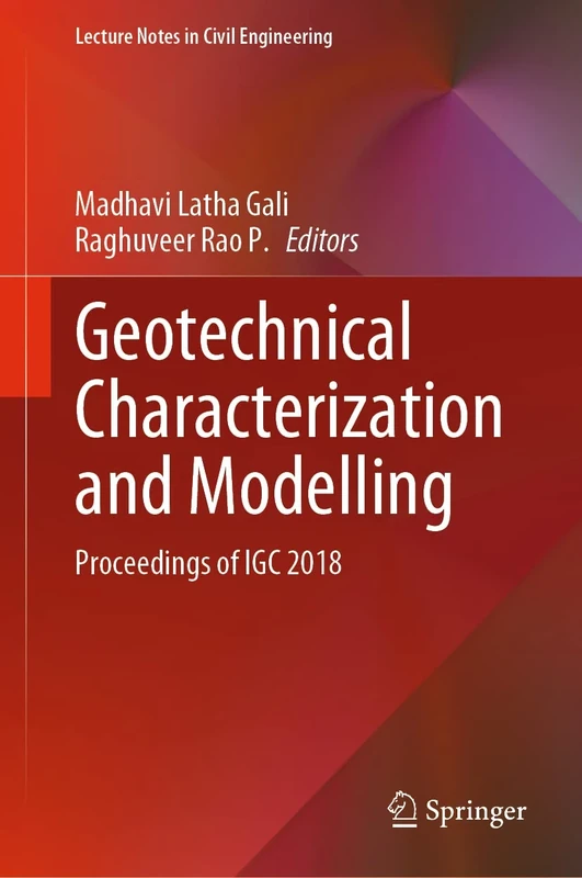 Geotechnical Characterization and Modelling: Proceedings of IGC 2018: 85 (Lecture Notes in Civil Engineering, 85)