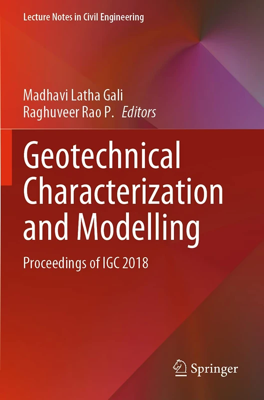 Geotechnical Characterization and Modelling: Proceedings of IGC 2018: 85 (Lecture Notes in Civil Engineering, 85)