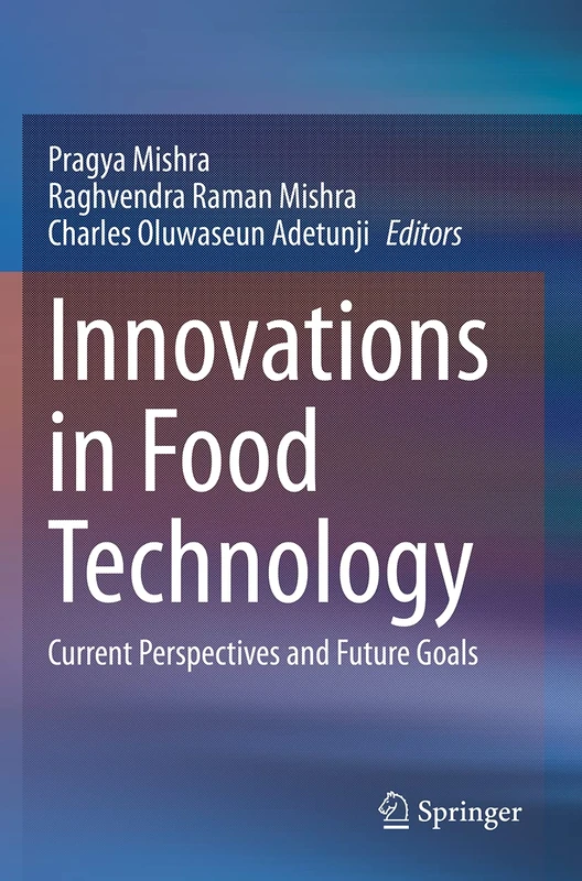 Innovations in Food Technology: Current Perspectives and Future Goals