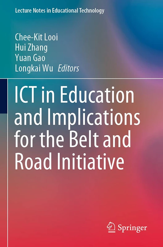 ICT in Education and Implications for the Belt and Road Initiative (Lecture Notes in Educational Technology)