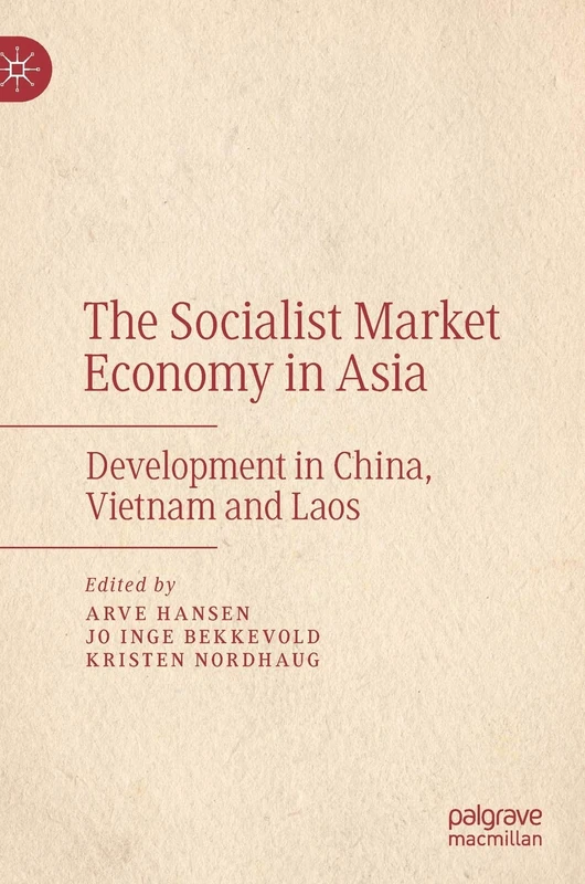The Socialist Market Economy in Asia: Development in China, Vietnam and Laos