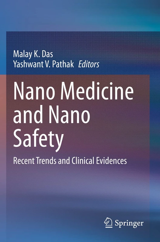 Nano Medicine and Nano Safety: Recent Trends and Clinical Evidences