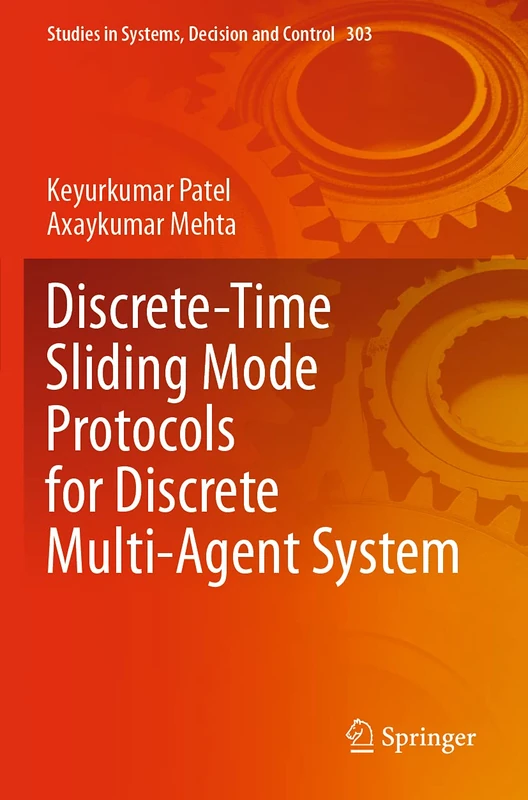 Discrete-Time Sliding Mode Protocols for Discrete Multi-Agent System: 303 (Studies in Systems, Decision and Control, 303)