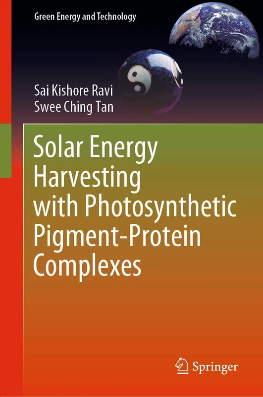 Solar Energy Harvesting with Photosynthetic Pigment-Protein Complexes (Green Energy and Technology)
