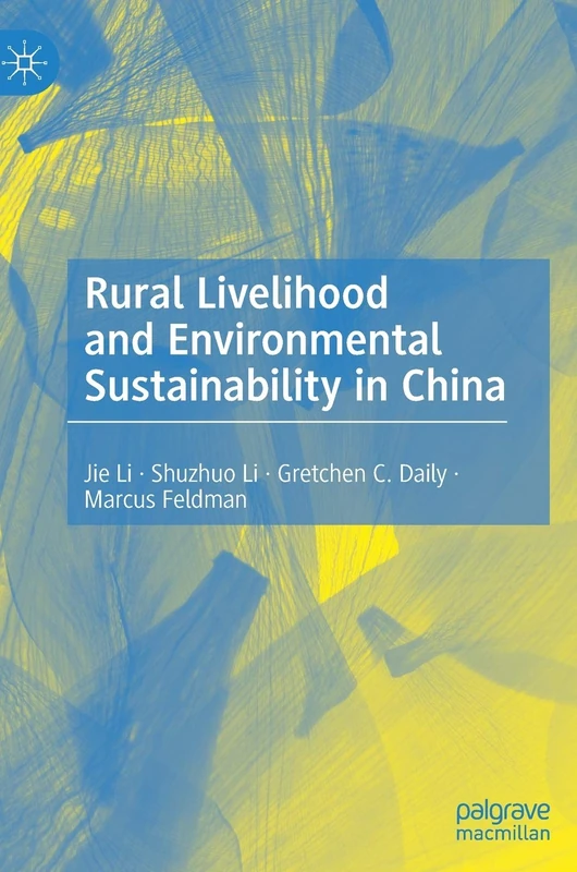 Rural Livelihood and Environmental Sustainability in China (China Connections)