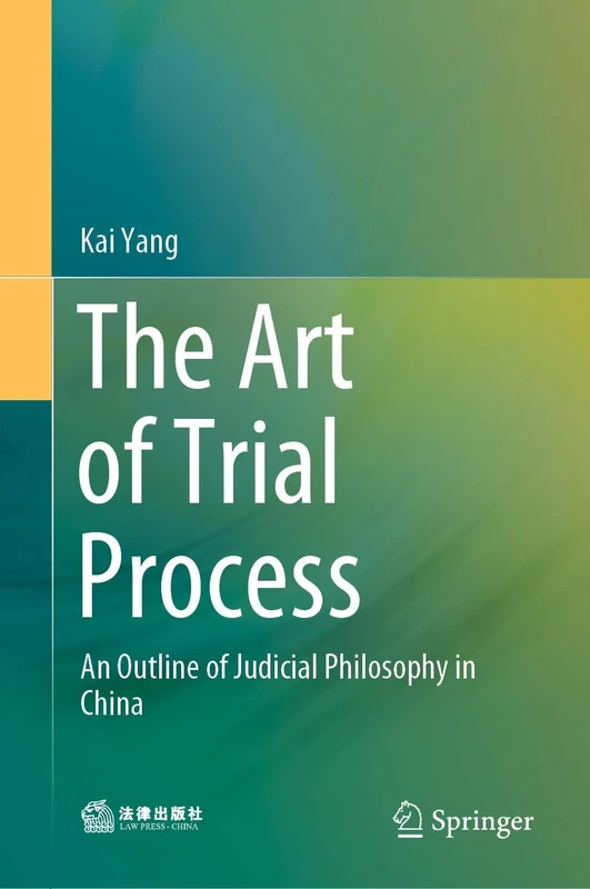 The Art of Trial Process: An Outline of Judicial Philosophy in China