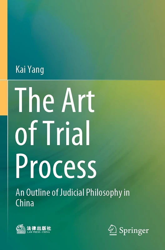 The Art of Trial Process: An Outline of Judicial Philosophy in China