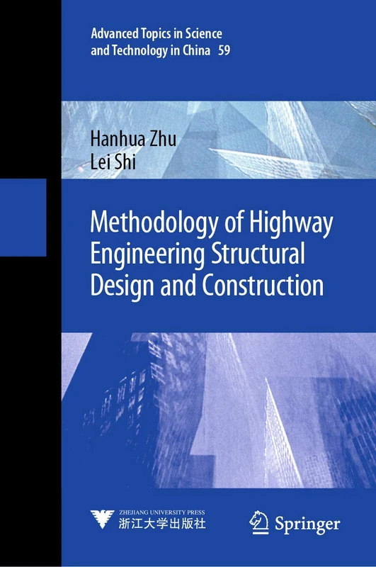 Methodology of Highway Engineering Structural Design and Construction: 59 (Advanced Topics in Science and Technology in China, 59)