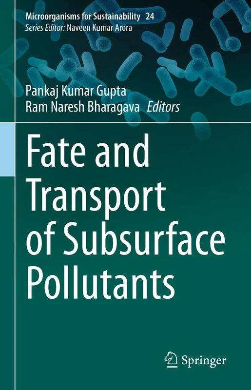Fate and Transport of Subsurface Pollutants: 24 (Microorganisms for Sustainability, 24)