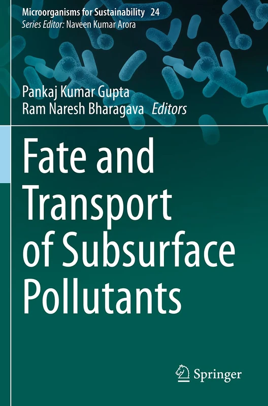 Fate and Transport of Subsurface Pollutants: 24 (Microorganisms for Sustainability, 24)