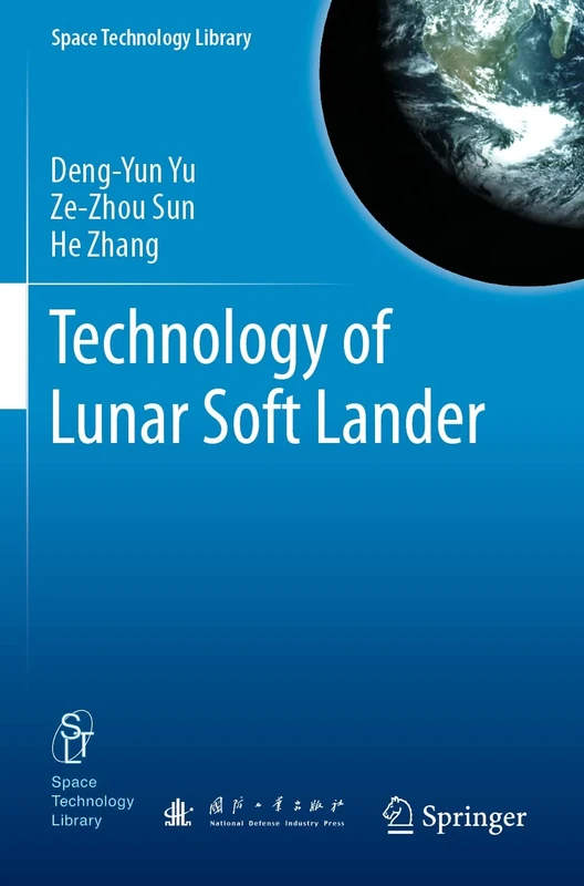Technology of Lunar Soft Lander: 38 (Space Technology Library, 38)