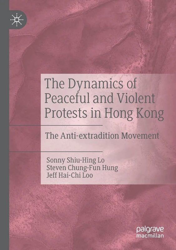 The Dynamics of Peaceful and Violent Protests in Hong Kong: The Anti-extradition Movement
