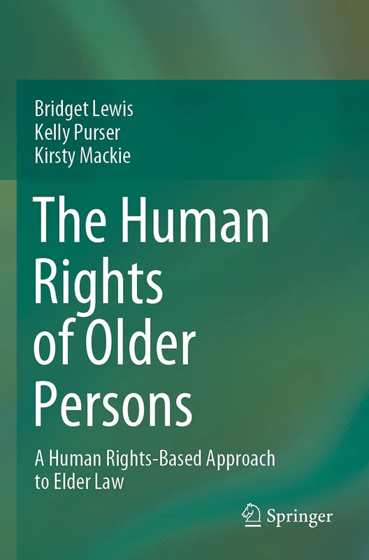 The Human Rights of Older Persons: A Human Rights-Based Approach to Elder Law