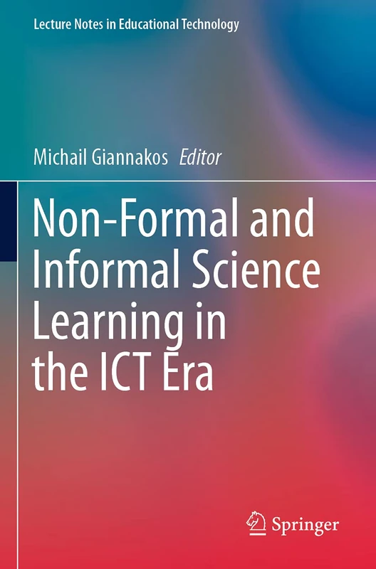Springer - Non-Formal and Informal Science Learning in ICT Era