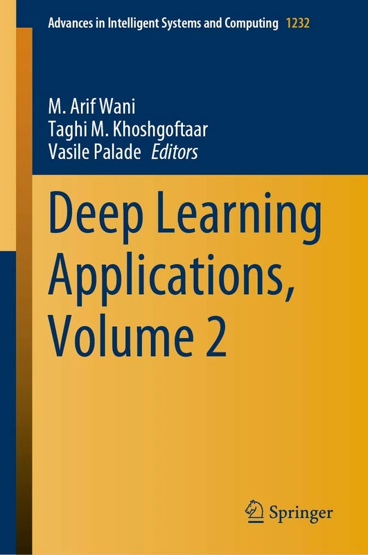Deep Learning Applications, Volume 2: 1232 (Advances in Intelligent Systems and Computing, 1232)