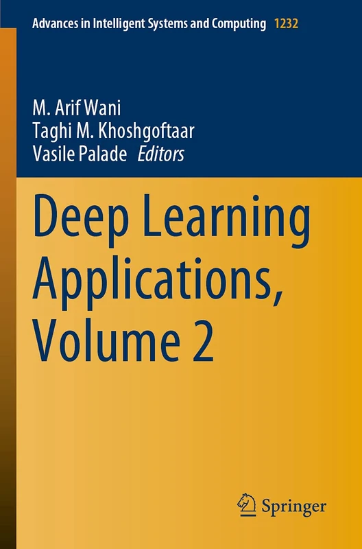 Deep Learning Applications, Volume 2: 1232 (Advances in Intelligent Systems and Computing, 1232)
