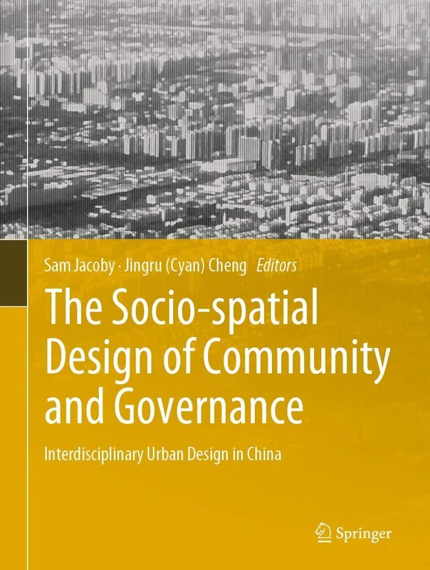 The Socio-spatial Design of Community and Governance: Interdisciplinary Urban Design in China