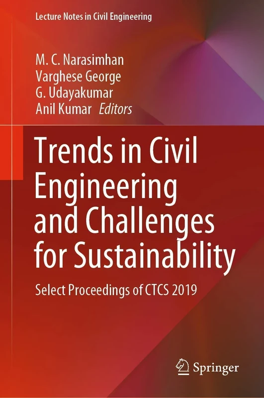 Trends in Civil Engineering and Challenges for Sustainability: Select Proceedings of CTCS 2019: 99 (Lecture Notes in Civil Engineering, 99)