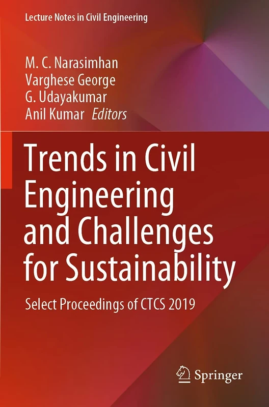 Trends in Civil Engineering and Challenges for Sustainability: Select Proceedings of CTCS 2019: 99 (Lecture Notes in Civil Engineering, 99)