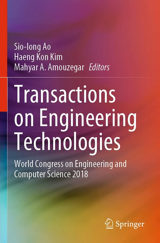 Transactions on Engineering Technologies: World Congress on Engineering and Computer Science 2018