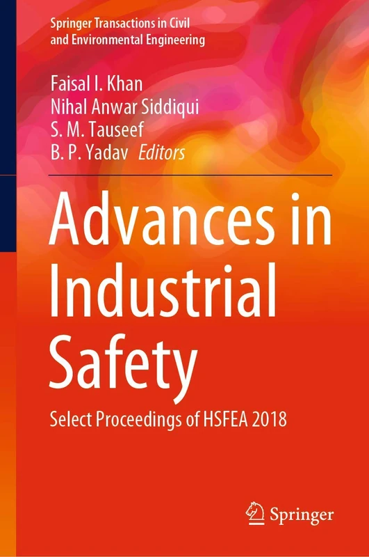 Springer Advances in Industrial Safety - HSFEA 2018 Proceedings