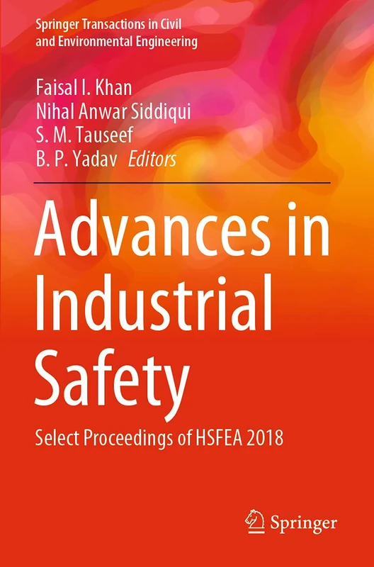 Springer Advances in Industrial Safety - HSFEA 2018 Proceedings