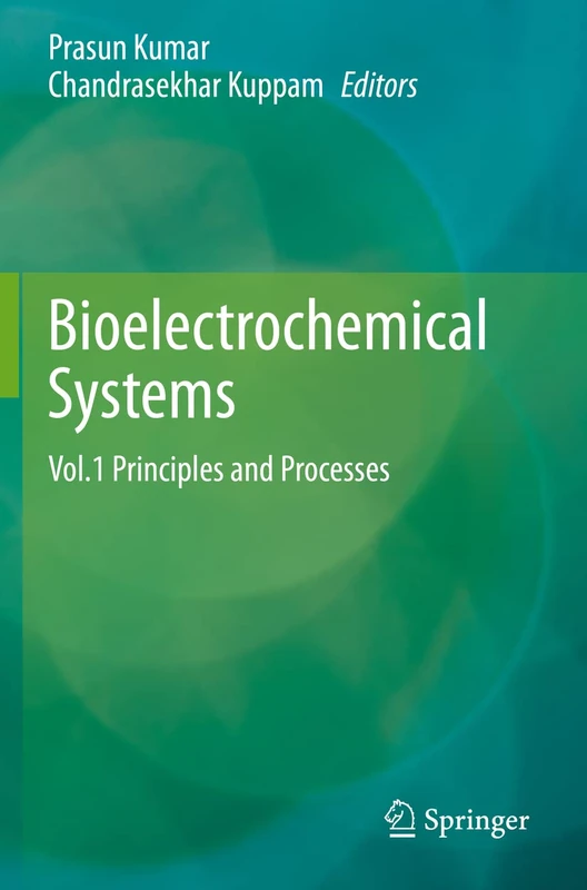 Bioelectrochemical Systems: Vol.1 Principles and Processes