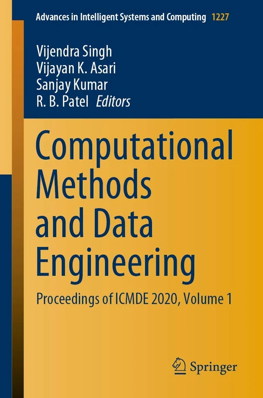 Computational Methods and Data Engineering: Proceedings of ICMDE 2020, Volume 1: 1227 (Advances in Intelligent Systems and Computing, 1227)