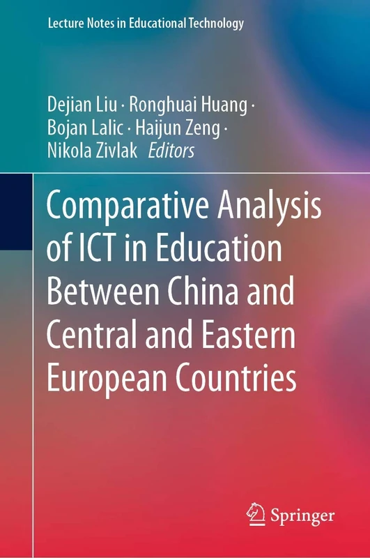 Comparative Analysis of ICT in Education Between China and Central and Eastern European Countries (Lecture Notes in Educational Technology)