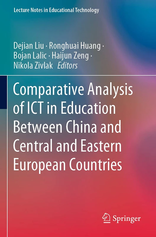 Comparative Analysis of ICT in Education Between China and Central and Eastern European Countries (Lecture Notes in Educational Technology)