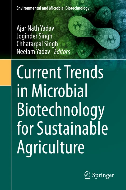 Current Trends in Microbial Biotechnology for Sustainable Agriculture (Environmental and Microbial Biotechnology)
