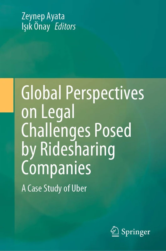 Global Perspectives on Legal Challenges Posed by Ridesharing Companies: A Case Study of Uber