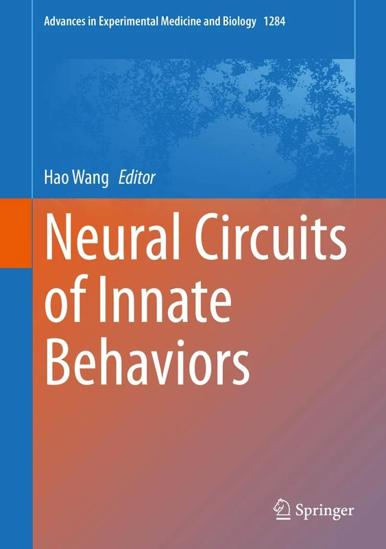 Neural Circuits of Innate Behaviors: 1284 (Advances in Experimental Medicine and Biology, 1284)