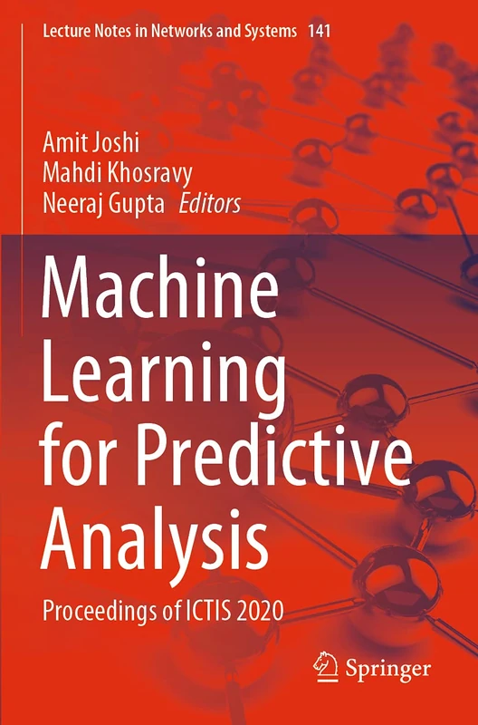 Machine Learning for Predictive Analysis: Proceedings of ICTIS 2020: 141 (Lecture Notes in Networks and Systems, 141)