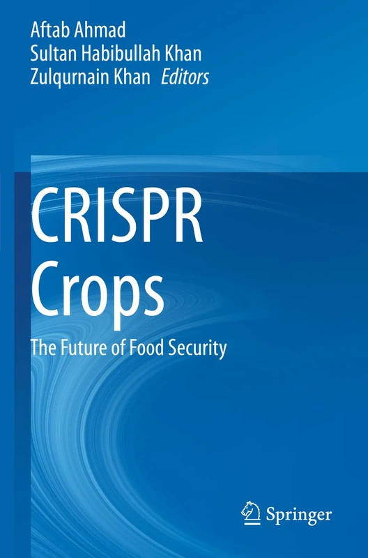 CRISPR Crops: The Future of Food Security