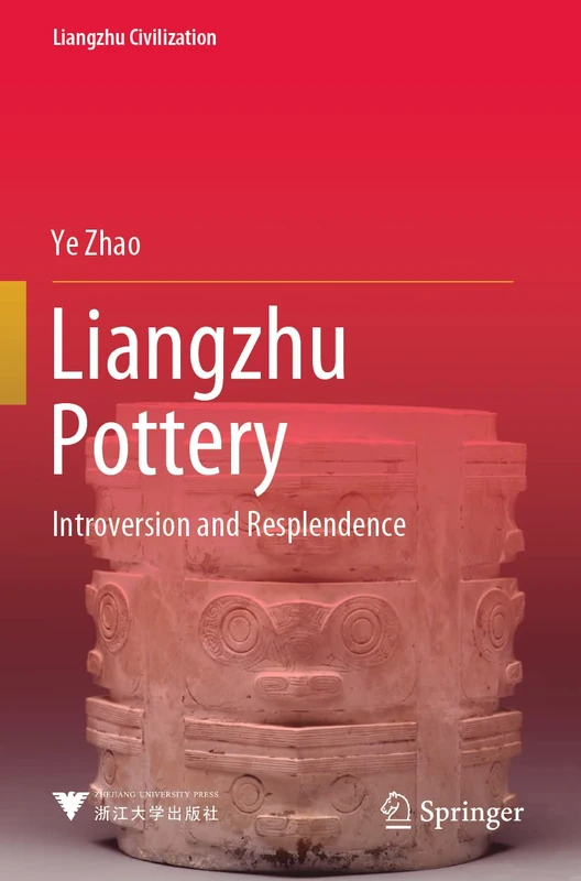 Liangzhu Pottery: Introversion and Resplendence (Liangzhu Civilization)