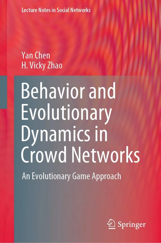 Behavior and Evolutionary Dynamics in Crowd Networks: An Evolutionary Game Approach (Lecture Notes in Social Networks) - Image 1