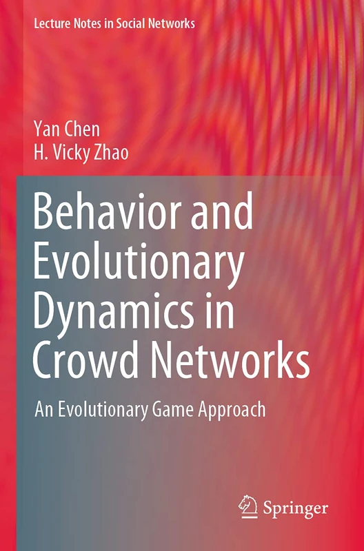 Behavior and Evolutionary Dynamics in Crowd Networks: An Evolutionary Game Approach (Lecture Notes in Social Networks)
