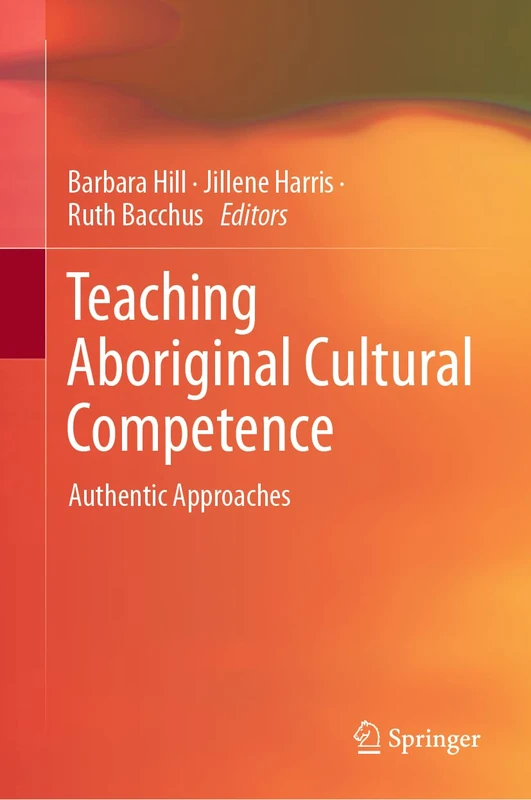 Teaching Aboriginal Cultural Competence: Authentic Approaches