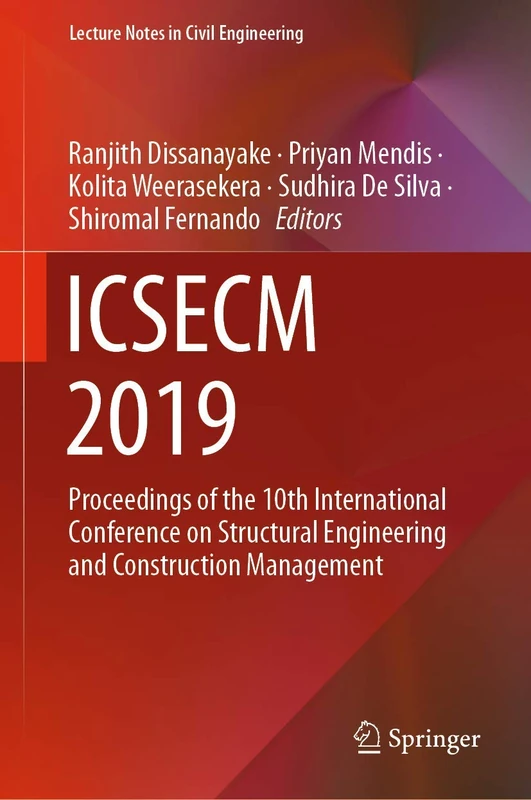 ICSECM 2019: Proceedings of the 10th International Conference on Structural Engineering and Construction Management: 94 (Lecture Notes in Civil Engineering, 94)