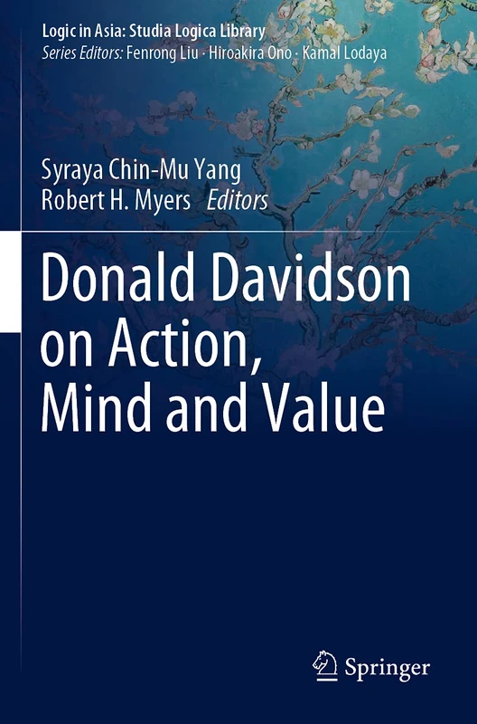Donald Davidson on Action, Mind and Value (Logic in Asia: Studia Logica Library)