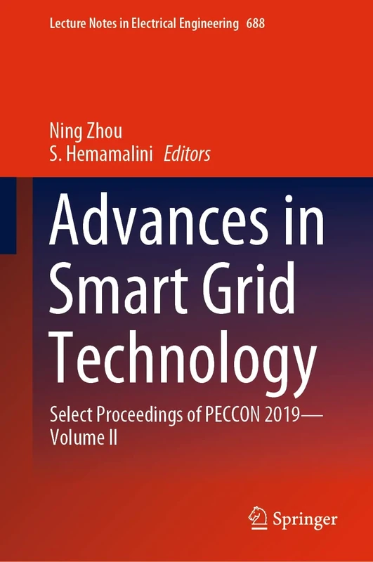 Advances in Smart Grid Technology: Select Proceedings of PECCON 2019―Volume II: 688 (Lecture Notes in Electrical Engineering, 688)