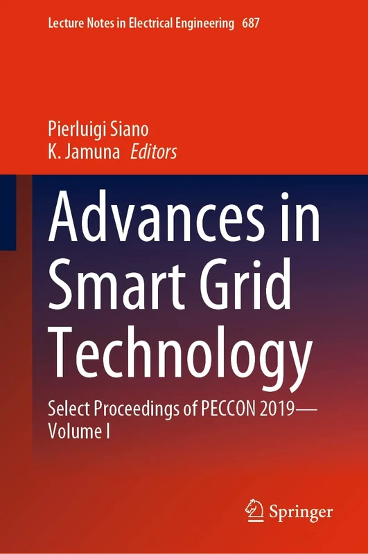 Advances in Smart Grid Technology: Select Proceedings of PECCON 2019―Volume I: 687 (Lecture Notes in Electrical Engineering, 687)