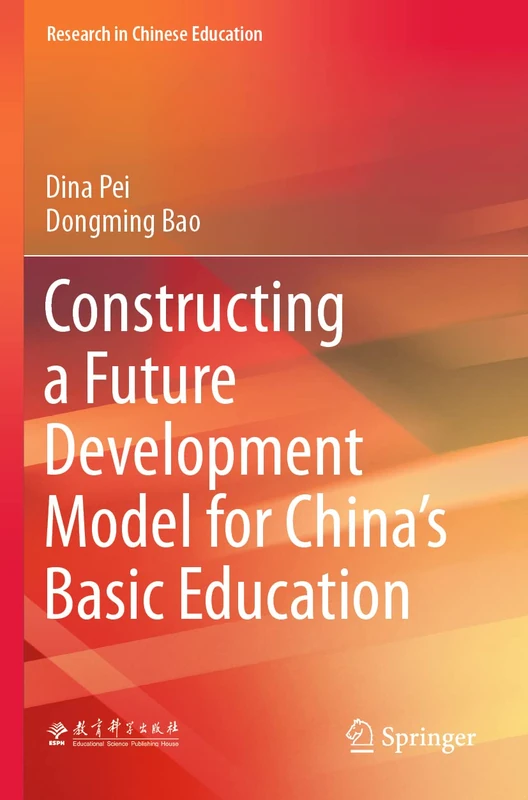 Constructing a Future Development Model for China’s Basic Education (Research in Chinese Education)