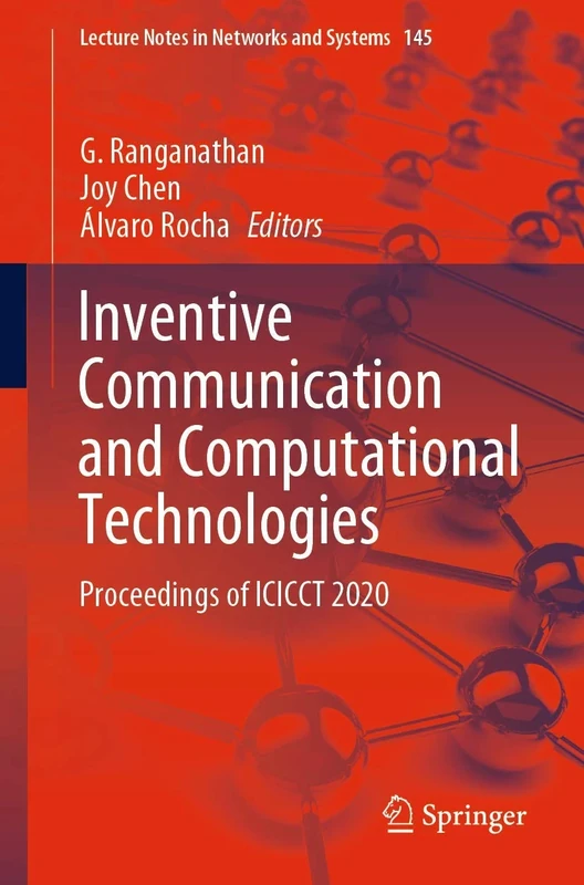 Inventive Communication and Computational Technologies: Proceedings of ICICCT 2020: 145 (Lecture Notes in Networks and Systems, 145)