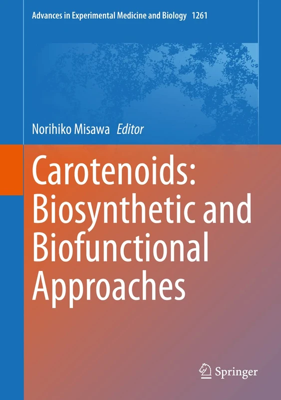 Springer Carotenoids: Biosynthetic and Biofunctional Approaches