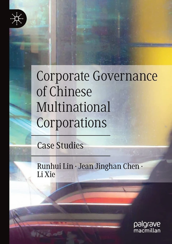 Corporate Governance of Chinese Multinational Corporations: Case Studies