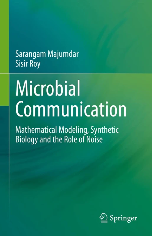 Microbial Communication: Mathematical Modeling, Synthetic Biology and the Role of Noise