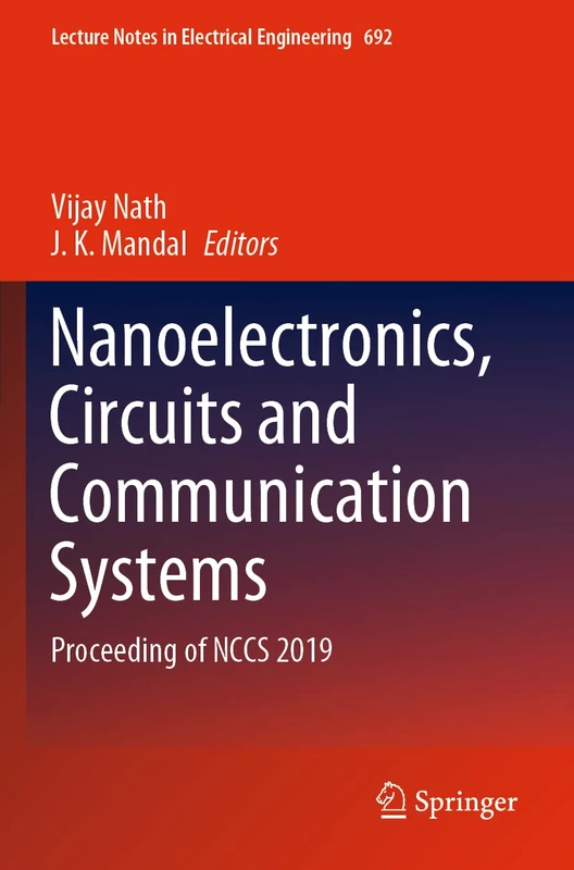 Nanoelectronics, Circuits and Communication Systems: Proceeding of NCCS 2019: 692 (Lecture Notes in Electrical Engineering, 692)